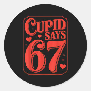 Sticker Rond Fun Cupid dit Six Seven Saint-Valentin 6 7 Gen Al