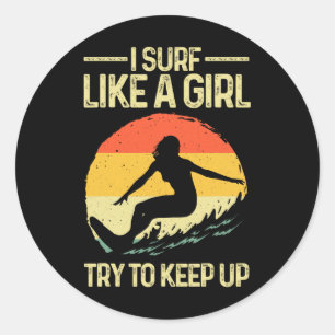 Sticker Rond Fun design de surf pour femmes « Funny Surf Like A
