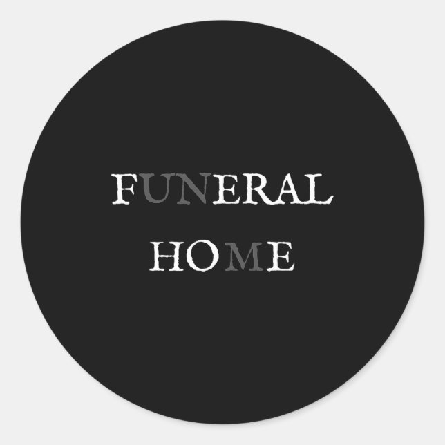 Sticker Rond Funeral Home Feral Cute Ss Cute Ss Funny Sarcasm W (Devant)