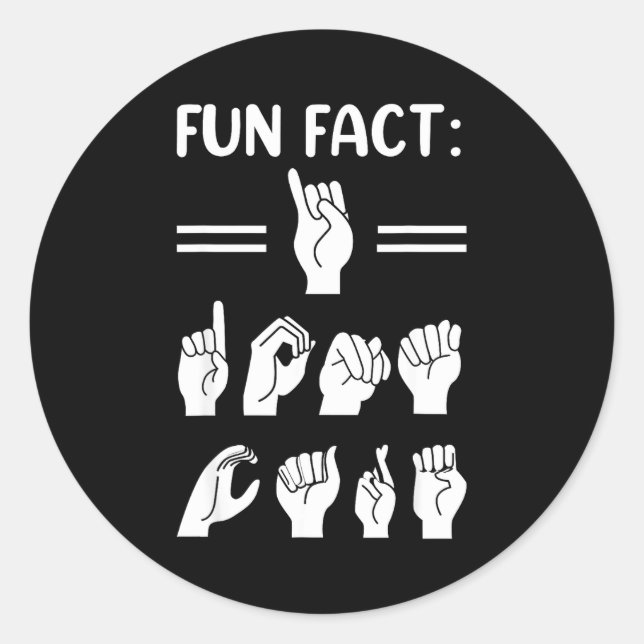 Sticker Rond Funny Asl American Sign Language Fun Fact I Don't  (Devant)