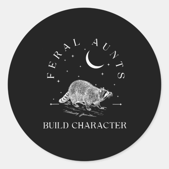 Sticker Rond Funny Auntie Feral Aunts Build Character Raccoon L (Devant)