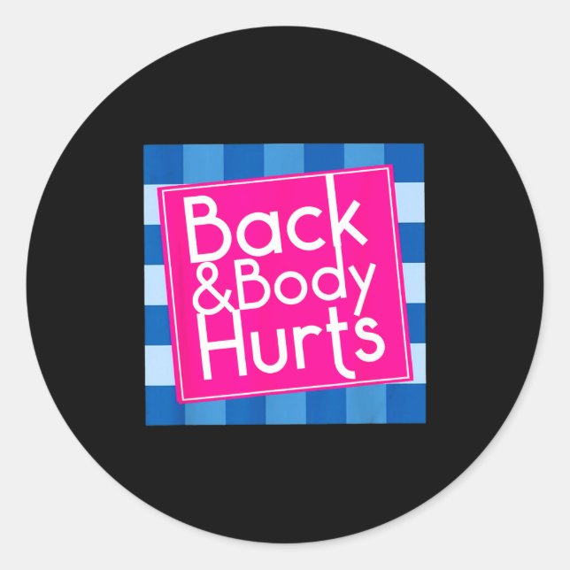 Sticker Rond Funny Back Body Hurts Quote Exercise Workout Gym  (Devant)
