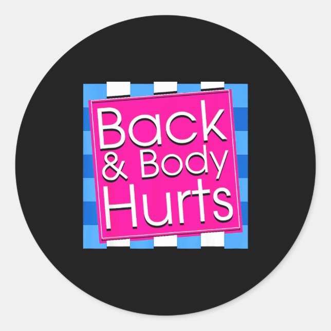 Sticker Rond Funny Back Body Hurts Tee Quote Exercise Workout G (Devant)