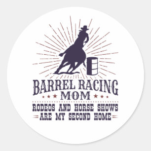 Sticker Rond Funny Barrel Racing Maman Rodeos Second Home