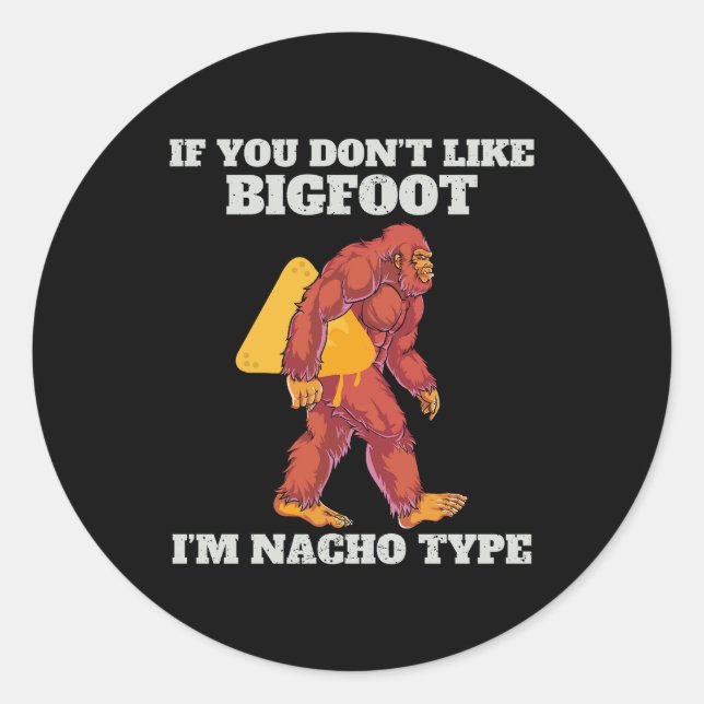 Sticker Rond Funny Bigfoot Type Nacho (Devant)