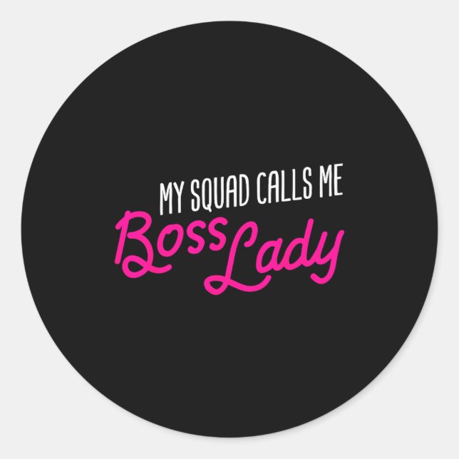 Sticker Rond Funny Boss Gift My Squad Calls Me Boss Lady  (Devant)