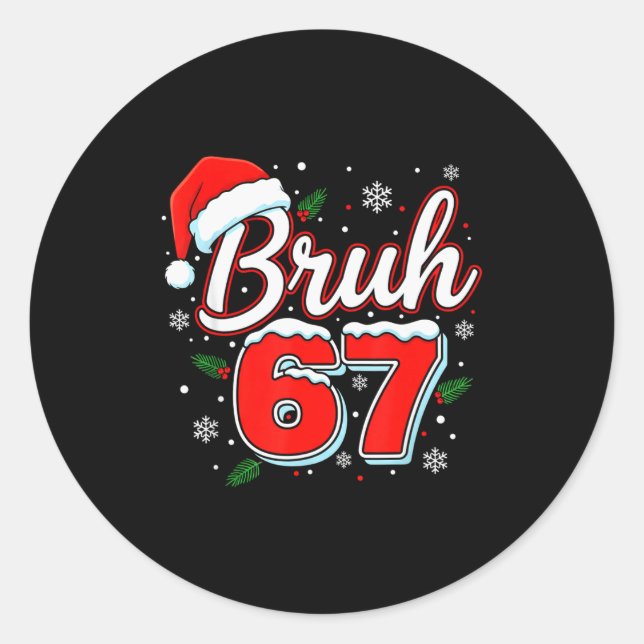 Sticker Rond Funny Bruh 67 Christmas Holiday Women Kids Xmas Pa (Devant)