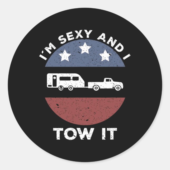 Sticker Rond Funny Camping Rv Im Y And I Tow It  (Devant)