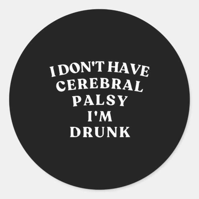 Sticker Rond Funny Cerebral Palsy Quotes Meme Humorous Tee Funn (Devant)