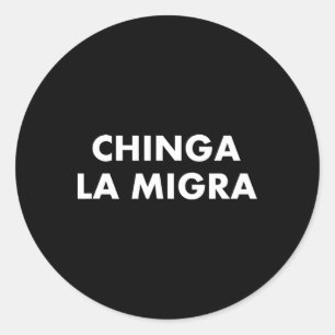 Sticker Rond Funny Chinga La Migra La patrouille frontalière me
