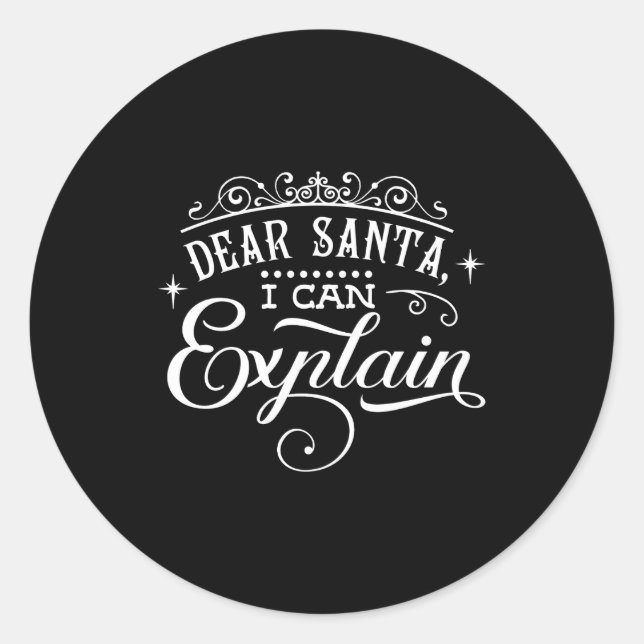 Sticker Rond Funny Christmas Dear Santa I Can Explain Script T  (Devant)