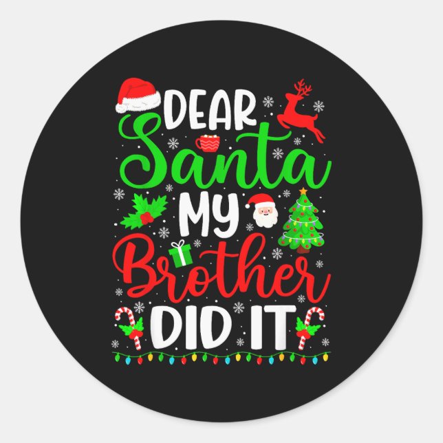 Sticker Rond Funny Christmas Dear Santa My Brother Did It Men B (Devant)