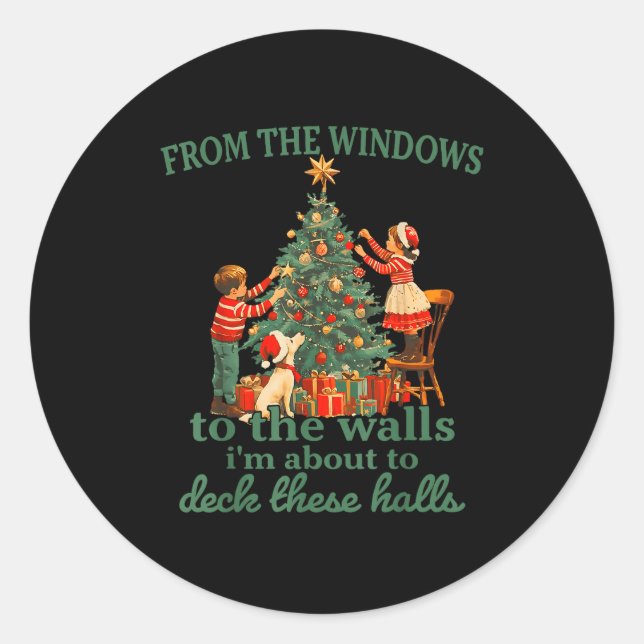 Sticker Rond Funny Christmas From The Windows To The Walls I'm  (Devant)