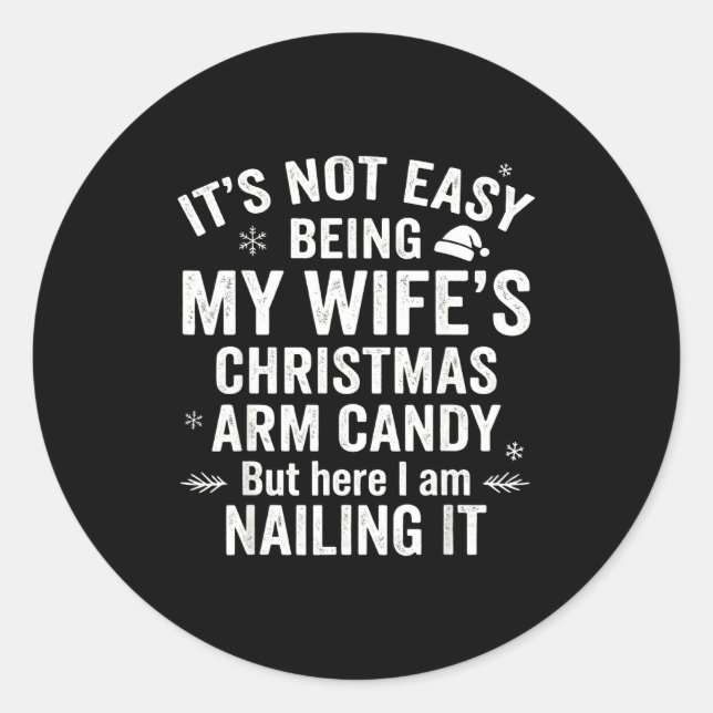 Sticker Rond Funny Christmas Its Not Easy Being My Wife's Arm C (Devant)