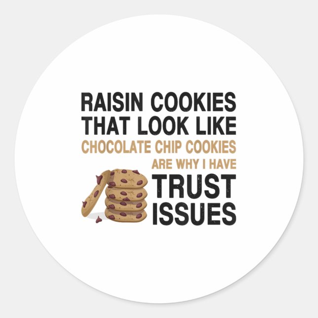 Sticker Rond Funny Cookies Lover Quote Gift, Trust Raisin Cooki (Devant)