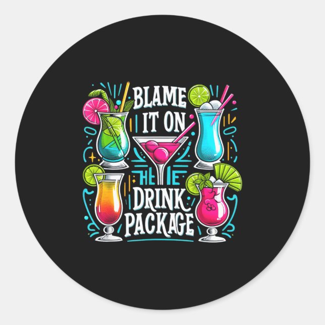 Sticker Rond Funny Cruise Blame It On The Drink Package Family  (Devant)