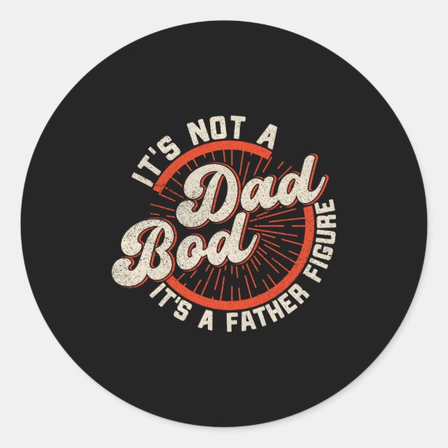 Sticker Rond Funny Dad Bod Father Figure Quote Gift  (Devant)