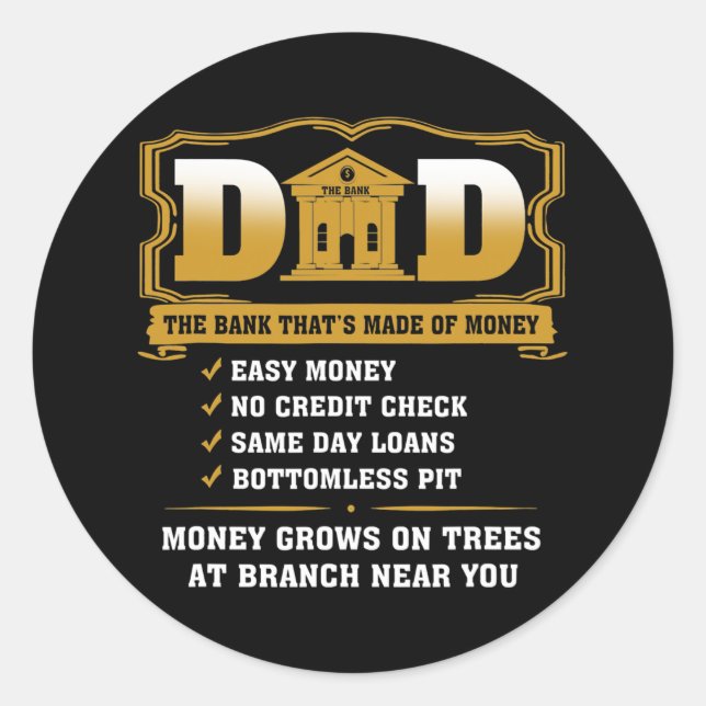 Sticker Rond Funny Dad The Bank That's Made Of Money For (Devant)