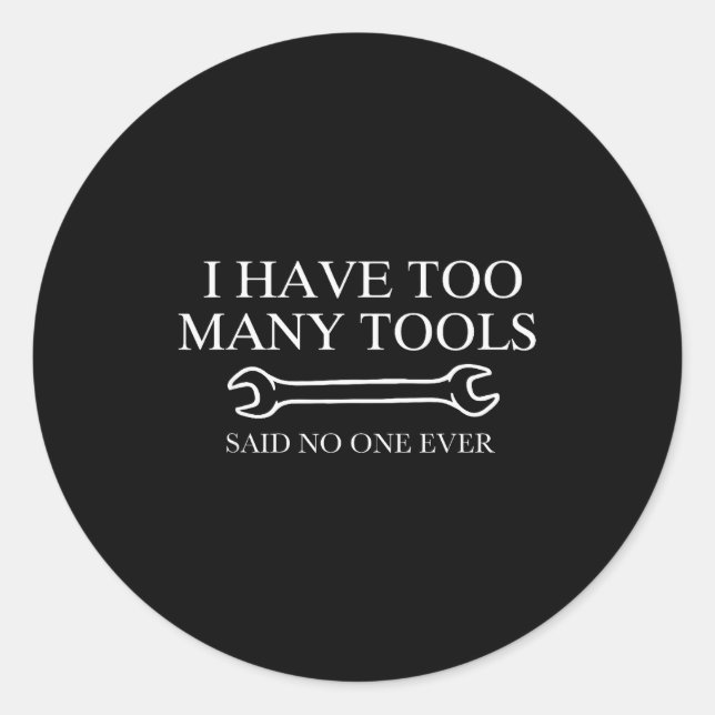 Sticker Rond Funny Diy Shirt Ich Habe Too Viel Tool Husband  (Devant)
