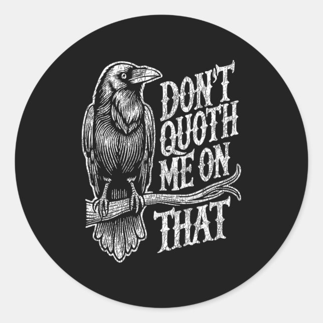 Sticker Rond Funny Edgar Allan E Raven Quoth Edgar Allan E Gift (Devant)