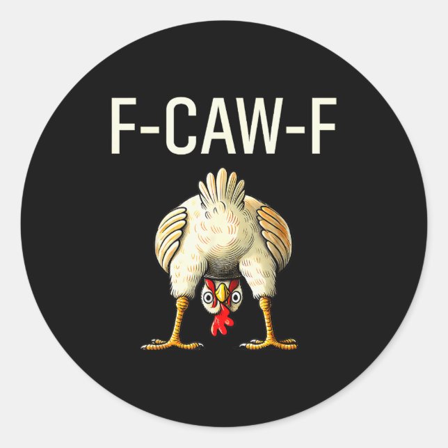 Sticker Rond Funny F Caw F Chicken Fcwf Butt F-caw-f  (Devant)
