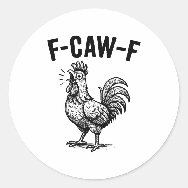 Sticker Rond Funny F-caw-f Chicken Graphic Sarcastic Bird  (Devant)