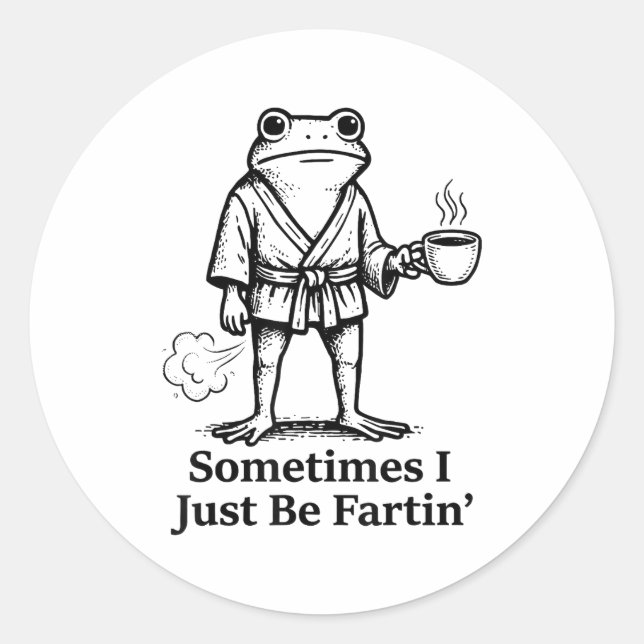 Sticker Rond Funny Farting Frog Fart Joke Sometimes I Just Be F (Devant)