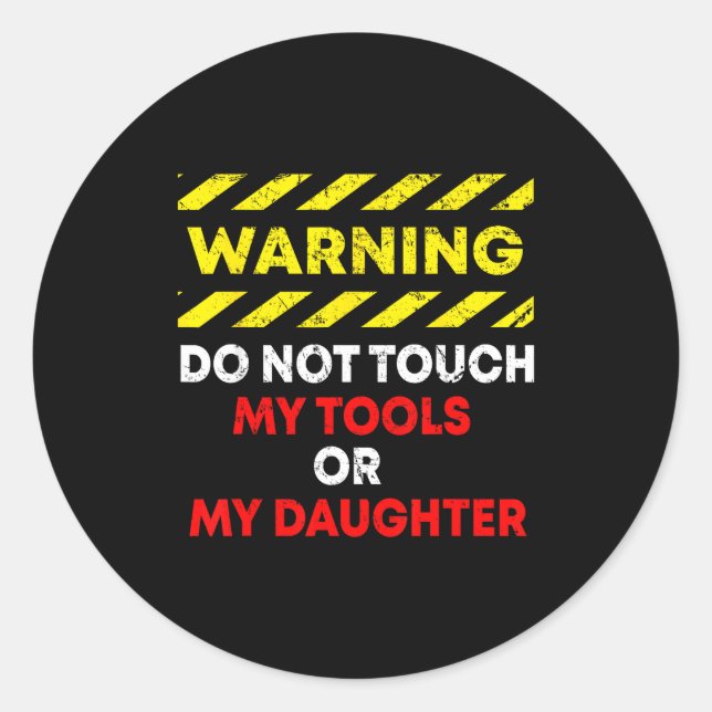 Sticker Rond Funny Father's Day Daddy Gift Apparel Warning Do N (Devant)