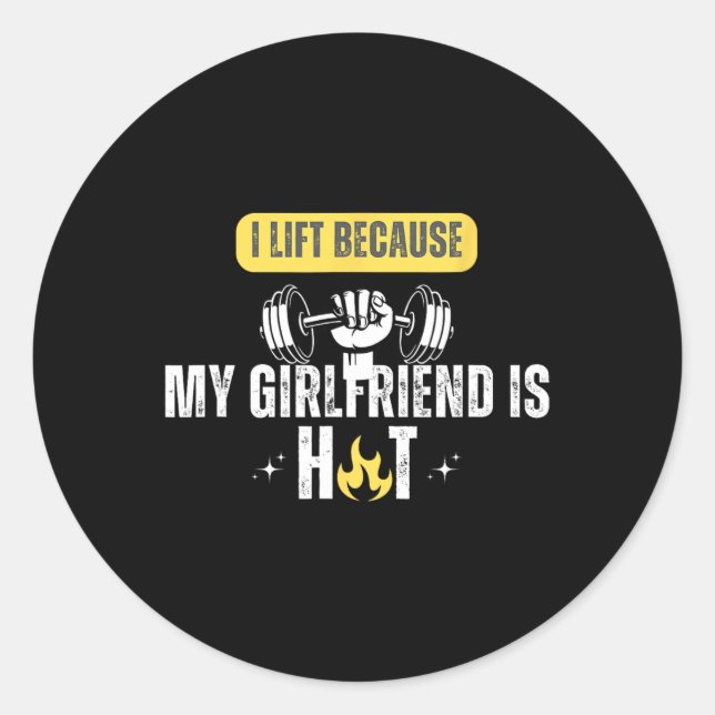 Sticker Rond Funny Fitness Gym Rat I Lift Because My Girlfriend (Devant)