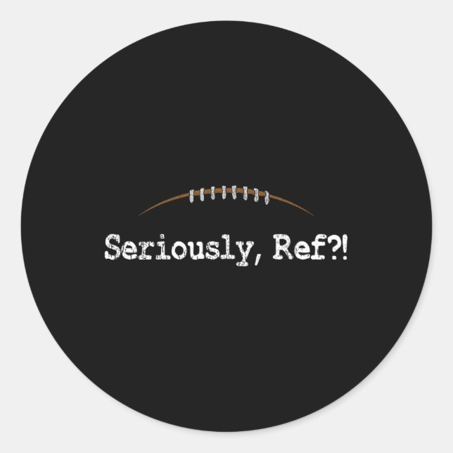 Sticker Rond Funny Football - Sérieusement Ref Funny Football R (Devant)
