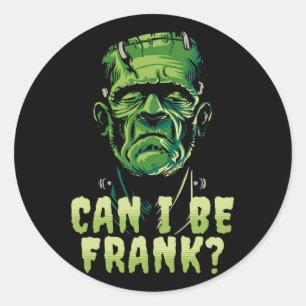 Sticker Rond Funny Frankenstein Puis-Je Être Frank Halloween Ho