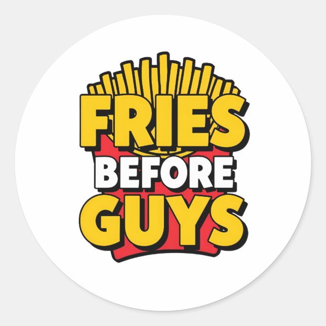 Sticker Rond Funny "Fries Before Guys" Quote (Devant)