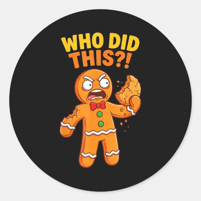Sticker Rond Funny Gingerbread Man Who Did This Pun Cookies Wom (Devant)