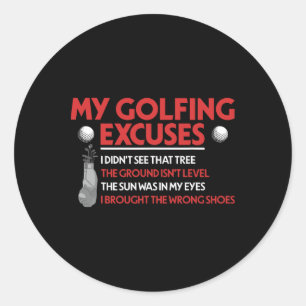 Sticker Rond Funny Golf Golfer My Golfing Excuses Je n'ai pas v