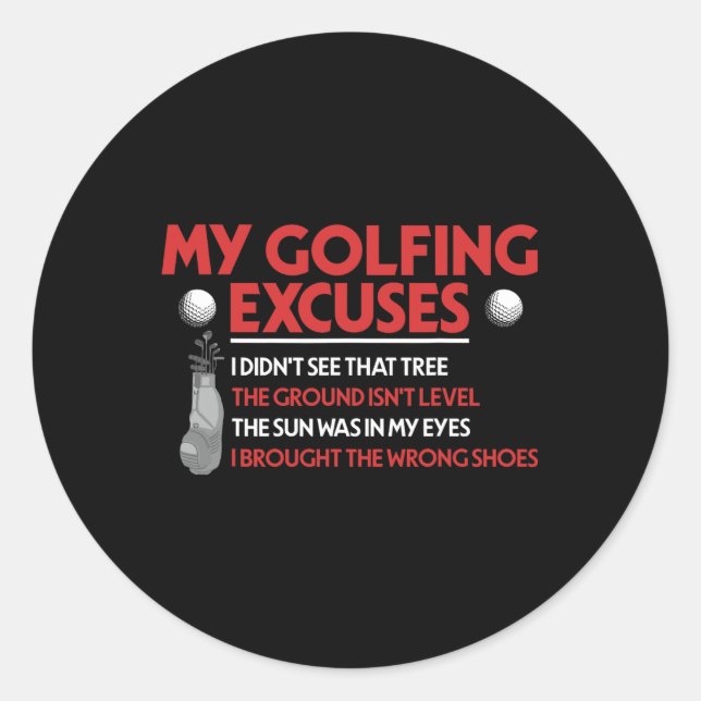 Sticker Rond Funny Golf Golfer My Golfing Excuses Je n'ai pas v (Devant)