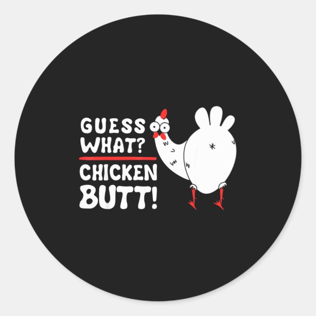 Sticker Rond Funny Guess What_ Chicken Butt! Graphic Design  (Devant)