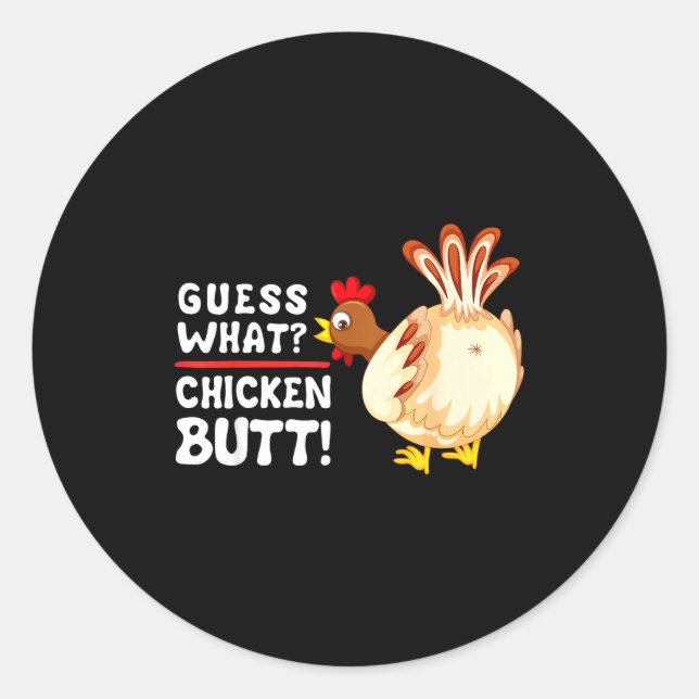 Sticker Rond Funny Guess What_ Chicken Butt! Graphic Design  (Devant)