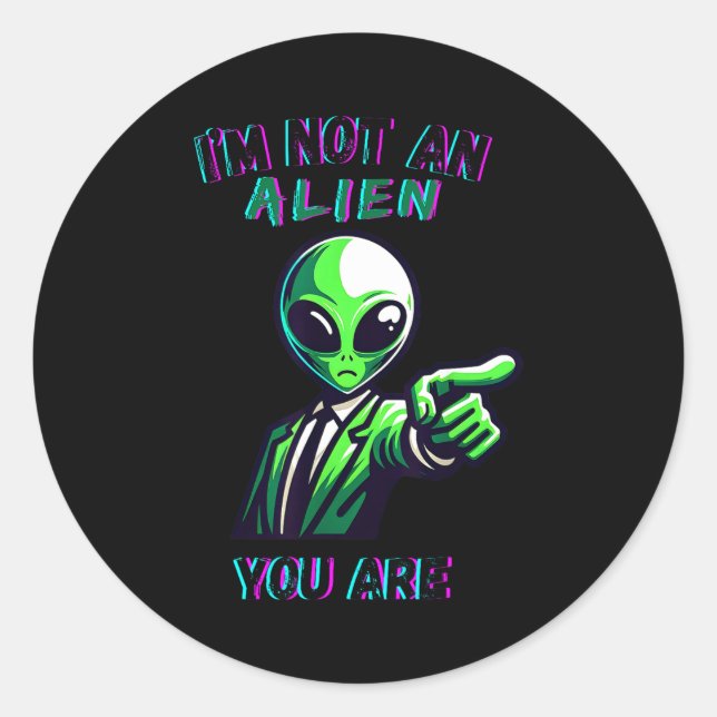 Sticker Rond Funny Halloween I'm Not An Alien, You Are  (Devant)