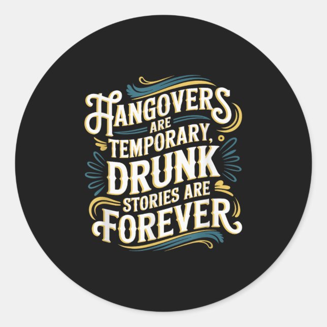 Sticker Rond Funny Hangovers Are Temrary Drinking Humor  (Devant)