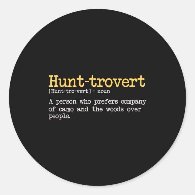 Sticker Rond Funny Hunting Quote For Hunters Men Hunt-trovert H (Devant)