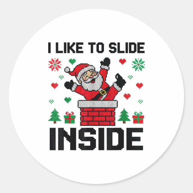 Sticker Rond Funny I Like To Slide Inside Santa Ugly Christmas  (Devant)