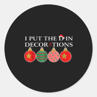 Sticker Rond Funny I Put The D In Decorations Matching Couples 