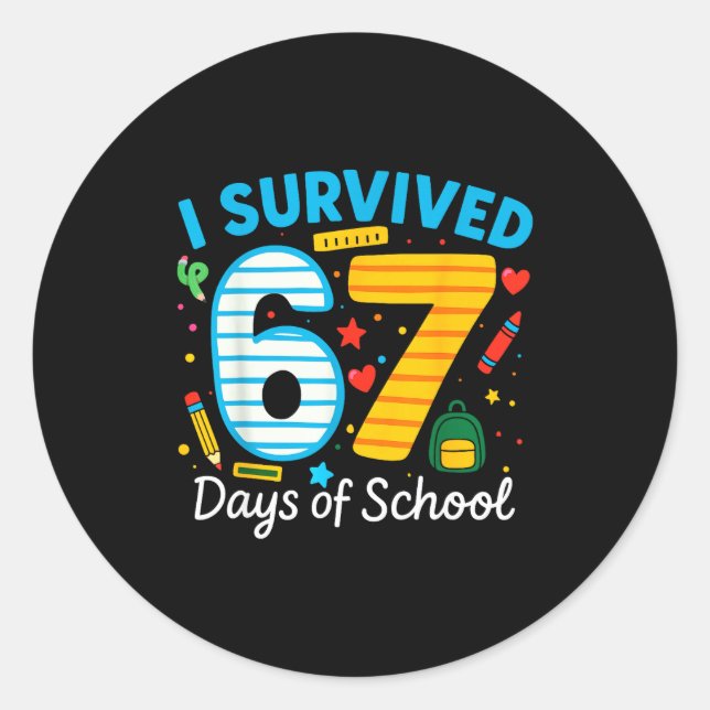Sticker Rond Funny I Survived 67 Days Of School Teacher Student (Devant)