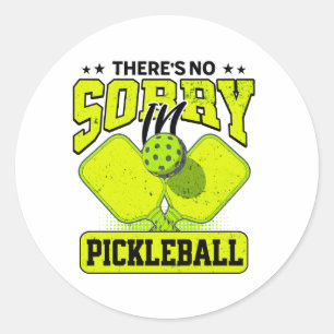 Sticker Rond Funny Il n'y a pas de Désolé dans Pickleball Vinta