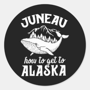 Sticker Rond Funny Juneau Alaska Joke Pun Cruise Vacatio famill