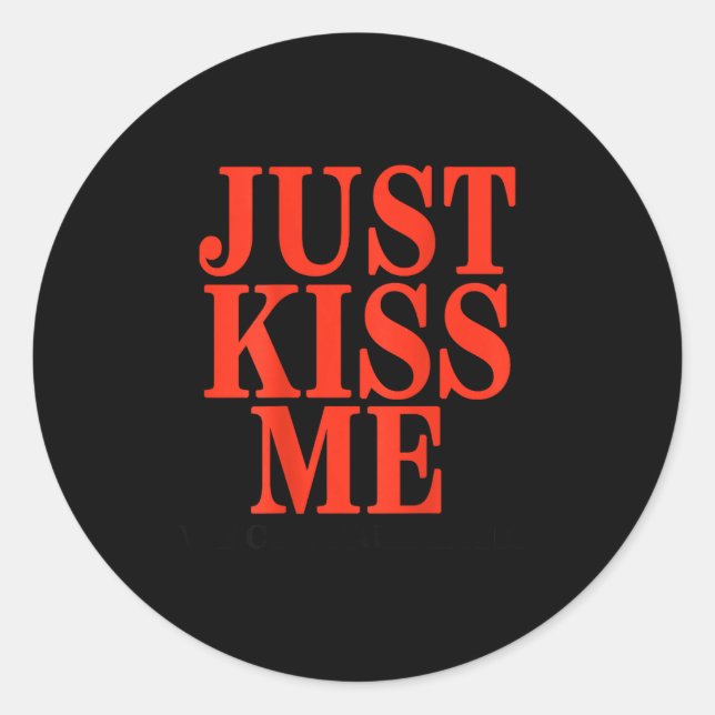 Sticker Rond Funny Just Kiss Me We Can Talk Later Valentine's D (Devant)