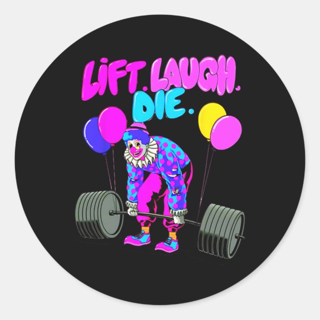 Sticker Rond Funny Lift Laugh Die Gym Poids Bodybuilding (Devant)