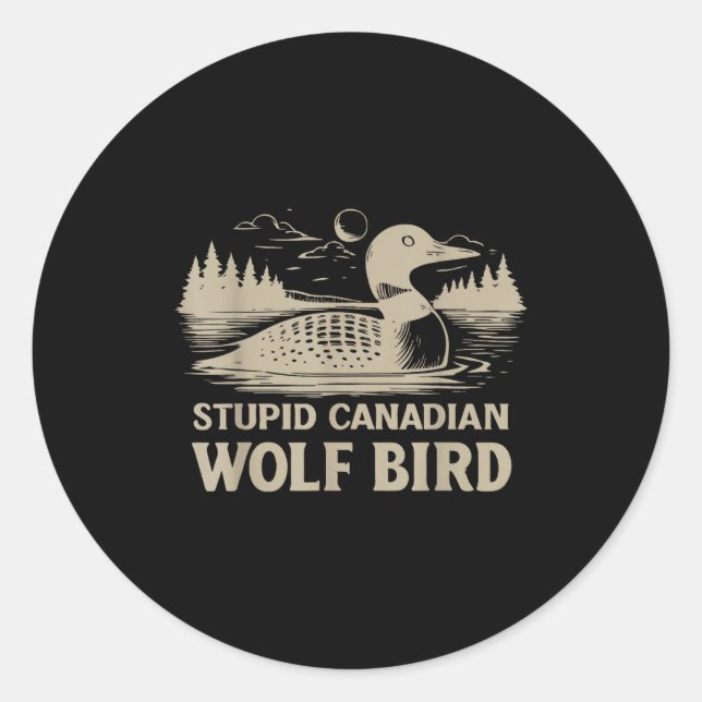 Sticker Rond Funny Loon Bird, Stud Canadian Wolf Bird Humor Quo (Devant)