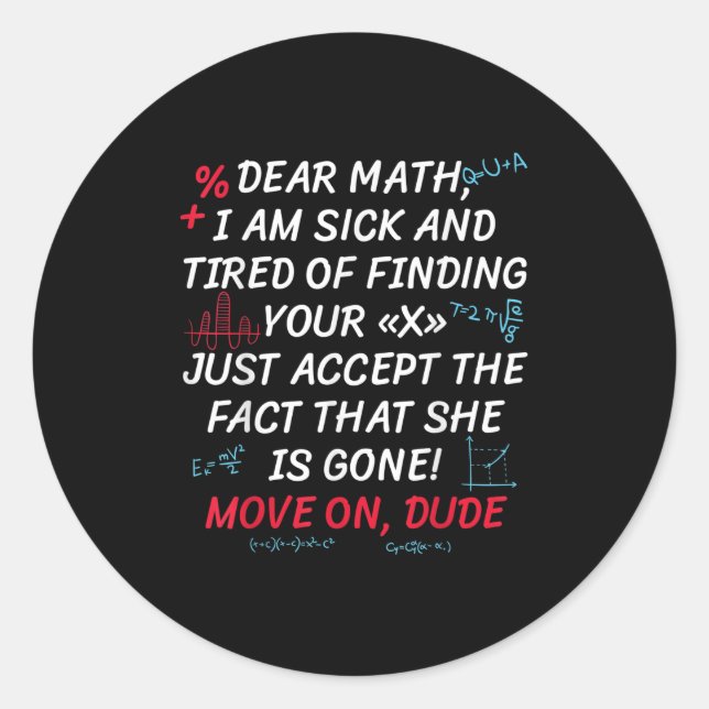 Sticker Rond Funny Math Quote Dear Math Move On Dude Girls Boys (Devant)