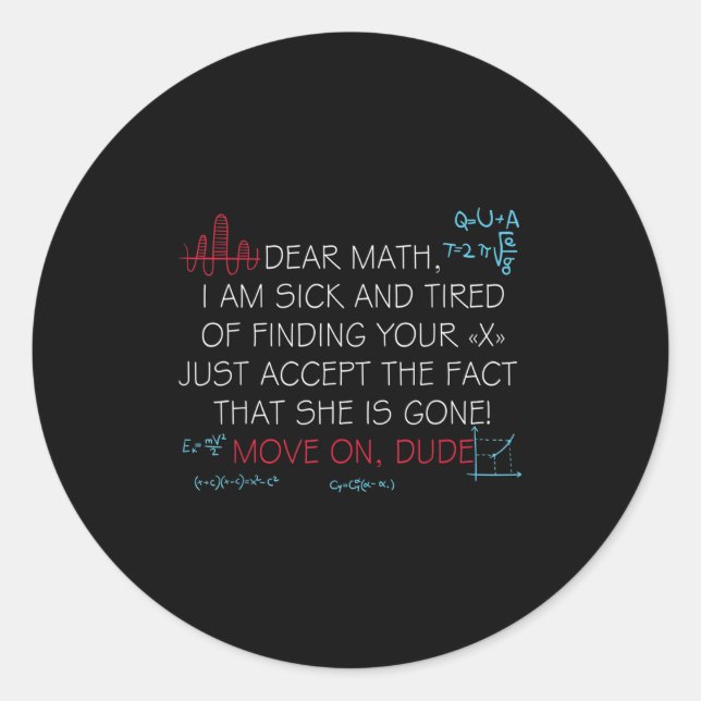 Sticker Rond Funny Math Quote Dear Math Move On Dude Girls Boys (Devant)